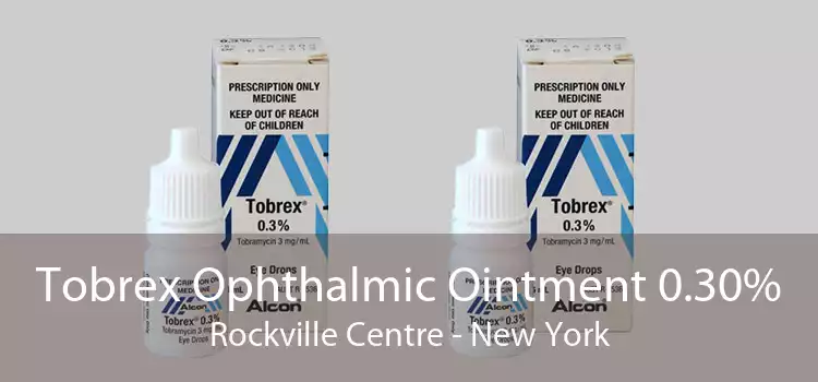 Tobrex Ophthalmic Ointment 0.30% Rockville Centre - New York