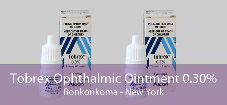 Tobrex Ophthalmic Ointment 0.30% Ronkonkoma - New York