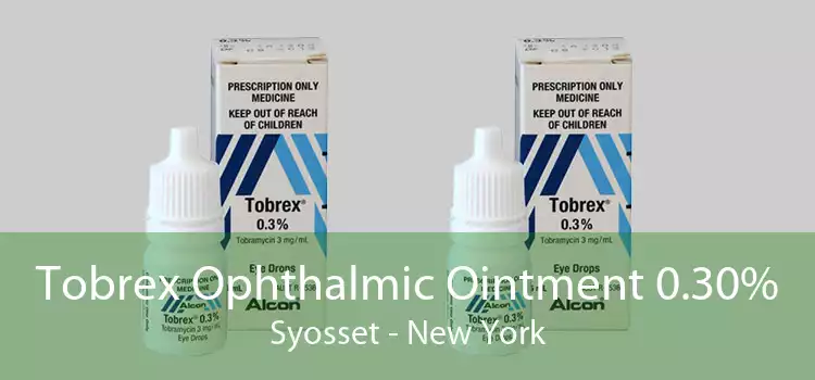 Tobrex Ophthalmic Ointment 0.30% Syosset - New York