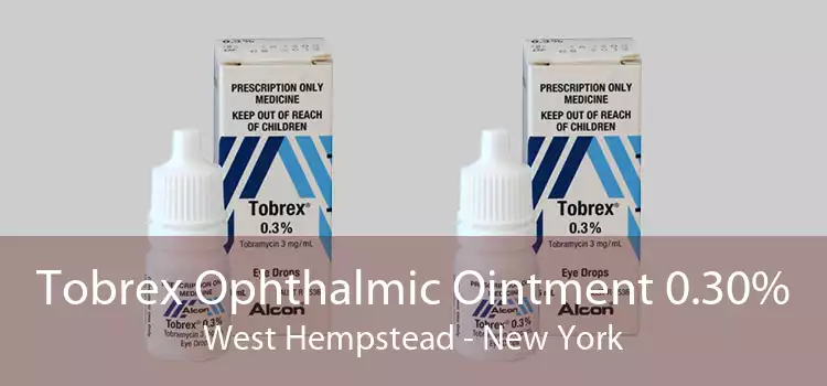 Tobrex Ophthalmic Ointment 0.30% West Hempstead - New York