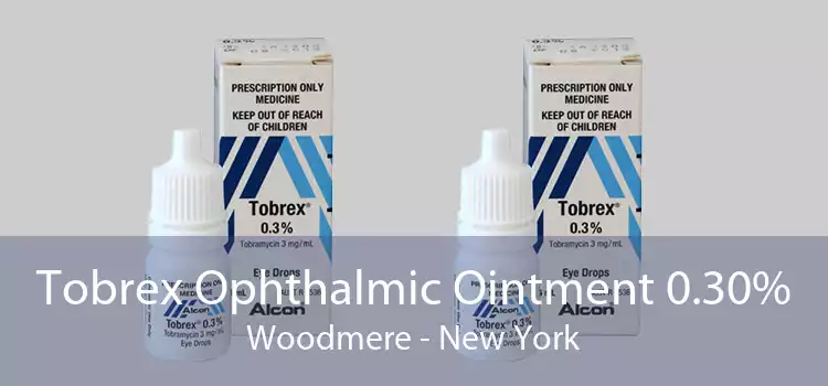 Tobrex Ophthalmic Ointment 0.30% Woodmere - New York