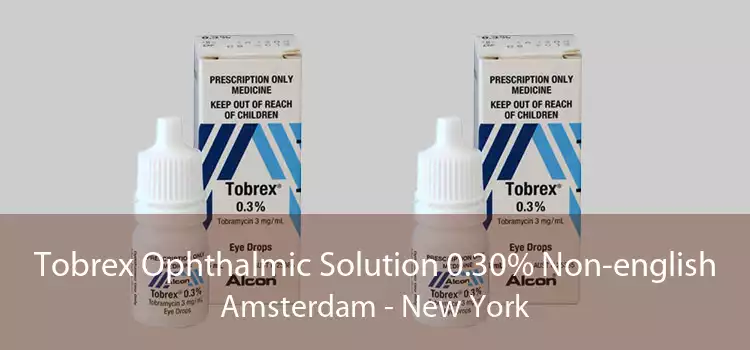 Tobrex Ophthalmic Solution 0.30% Non-english Amsterdam - New York