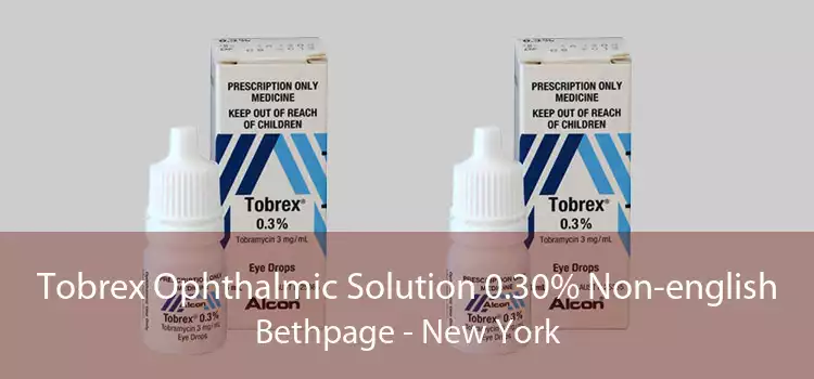 Tobrex Ophthalmic Solution 0.30% Non-english Bethpage - New York