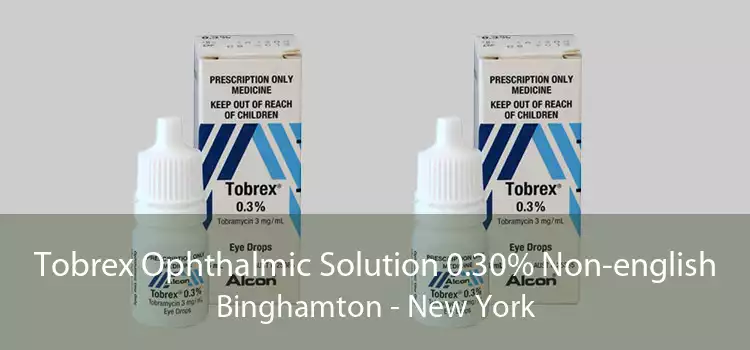 Tobrex Ophthalmic Solution 0.30% Non-english Binghamton - New York