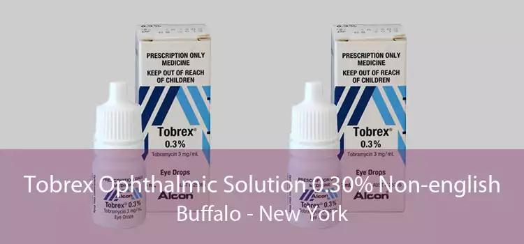 Tobrex Ophthalmic Solution 0.30% Non-english Buffalo - New York