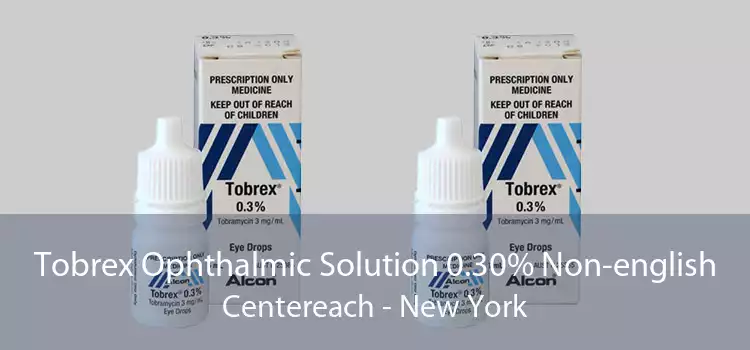Tobrex Ophthalmic Solution 0.30% Non-english Centereach - New York