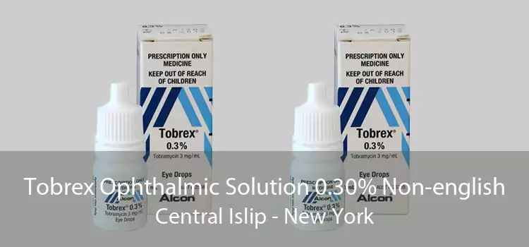 Tobrex Ophthalmic Solution 0.30% Non-english Central Islip - New York