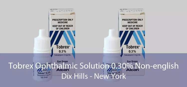 Tobrex Ophthalmic Solution 0.30% Non-english Dix Hills - New York