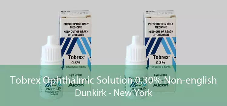 Tobrex Ophthalmic Solution 0.30% Non-english Dunkirk - New York