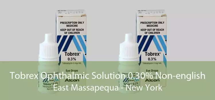 Tobrex Ophthalmic Solution 0.30% Non-english East Massapequa - New York