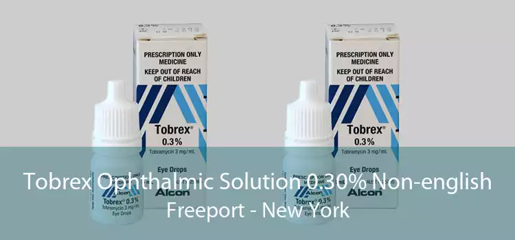 Tobrex Ophthalmic Solution 0.30% Non-english Freeport - New York