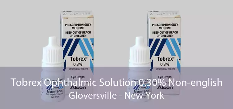 Tobrex Ophthalmic Solution 0.30% Non-english Gloversville - New York