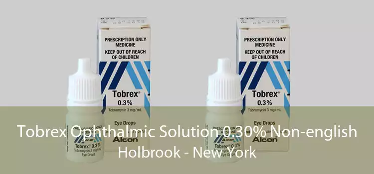 Tobrex Ophthalmic Solution 0.30% Non-english Holbrook - New York