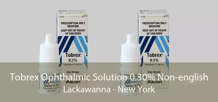 Tobrex Ophthalmic Solution 0.30% Non-english Lackawanna - New York