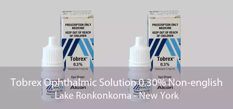 Tobrex Ophthalmic Solution 0.30% Non-english Lake Ronkonkoma - New York