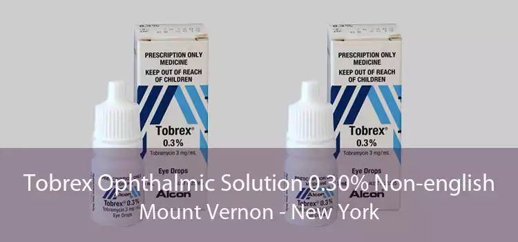 Tobrex Ophthalmic Solution 0.30% Non-english Mount Vernon - New York