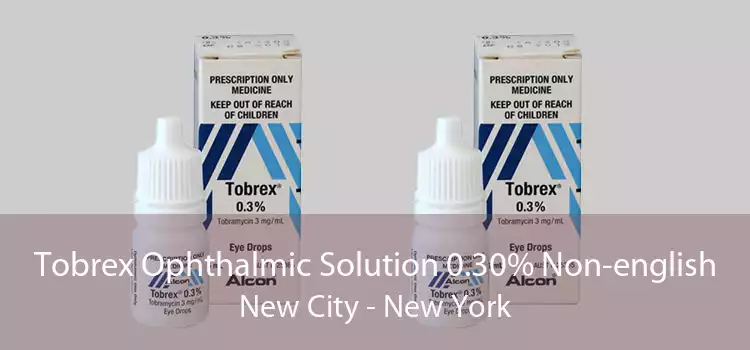 Tobrex Ophthalmic Solution 0.30% Non-english New City - New York