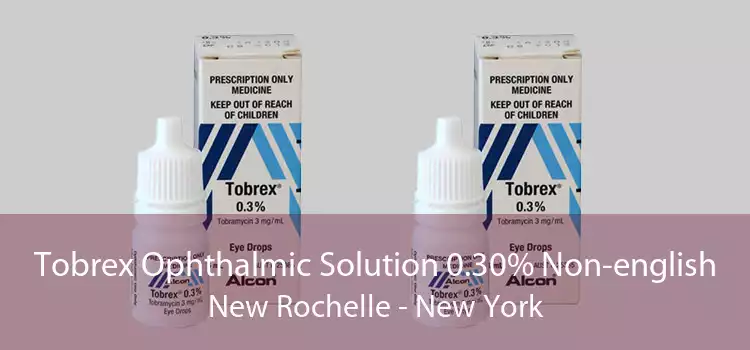 Tobrex Ophthalmic Solution 0.30% Non-english New Rochelle - New York