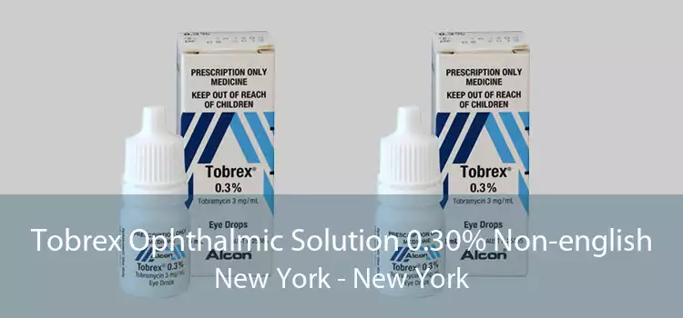 Tobrex Ophthalmic Solution 0.30% Non-english New York - New York