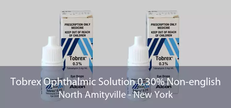 Tobrex Ophthalmic Solution 0.30% Non-english North Amityville - New York