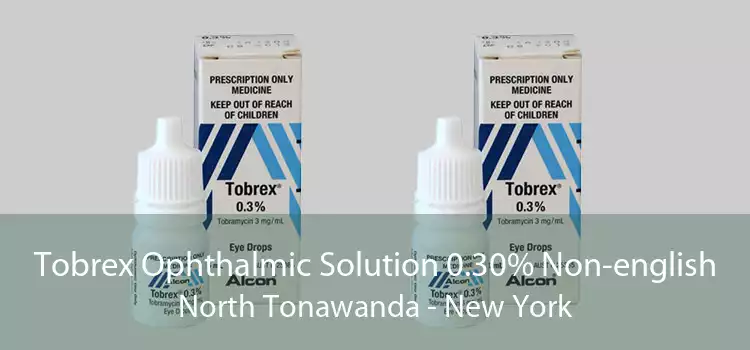 Tobrex Ophthalmic Solution 0.30% Non-english North Tonawanda - New York
