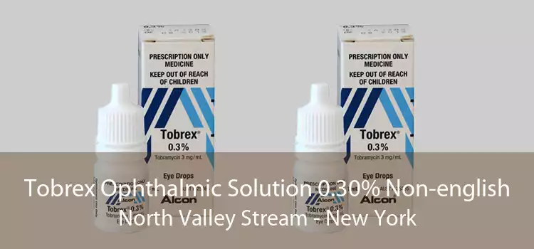 Tobrex Ophthalmic Solution 0.30% Non-english North Valley Stream - New York