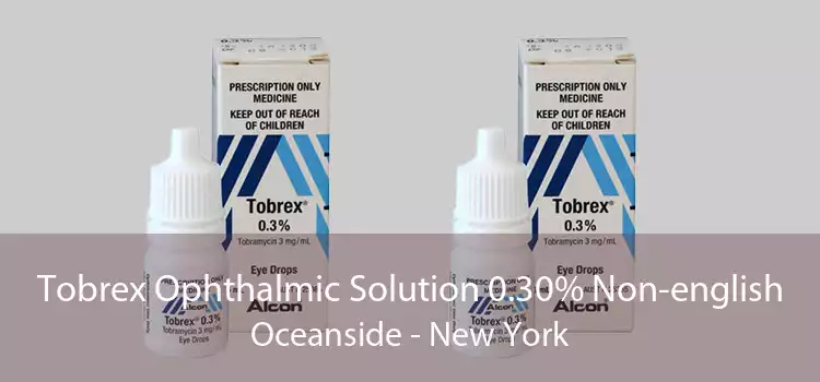 Tobrex Ophthalmic Solution 0.30% Non-english Oceanside - New York