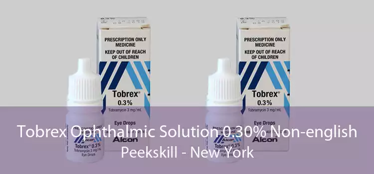 Tobrex Ophthalmic Solution 0.30% Non-english Peekskill - New York