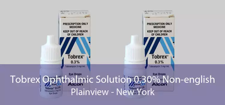 Tobrex Ophthalmic Solution 0.30% Non-english Plainview - New York