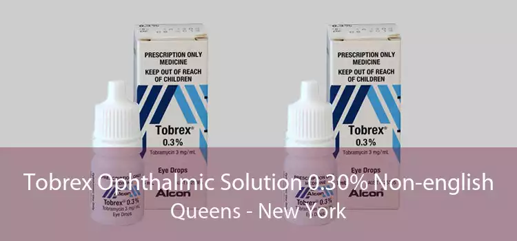 Tobrex Ophthalmic Solution 0.30% Non-english Queens - New York