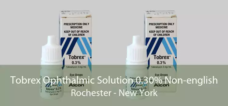 Tobrex Ophthalmic Solution 0.30% Non-english Rochester - New York