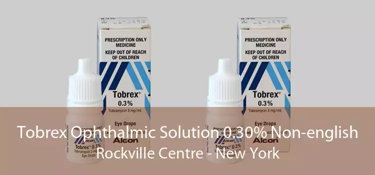 Tobrex Ophthalmic Solution 0.30% Non-english Rockville Centre - New York
