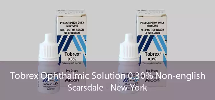 Tobrex Ophthalmic Solution 0.30% Non-english Scarsdale - New York