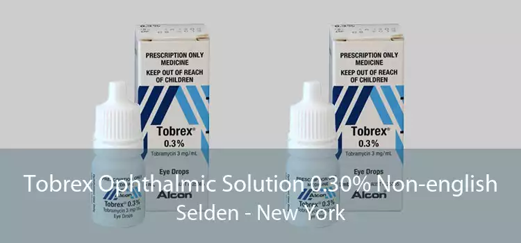Tobrex Ophthalmic Solution 0.30% Non-english Selden - New York