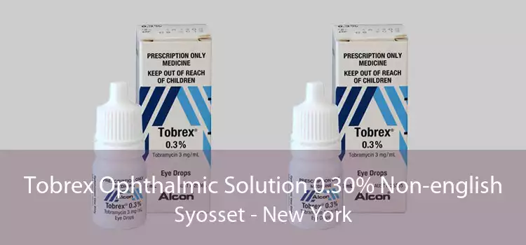 Tobrex Ophthalmic Solution 0.30% Non-english Syosset - New York