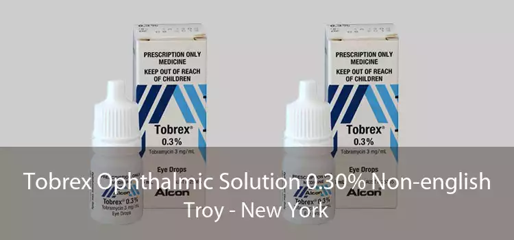 Tobrex Ophthalmic Solution 0.30% Non-english Troy - New York