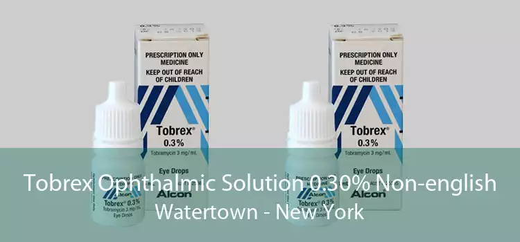 Tobrex Ophthalmic Solution 0.30% Non-english Watertown - New York