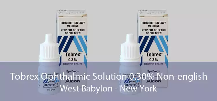 Tobrex Ophthalmic Solution 0.30% Non-english West Babylon - New York
