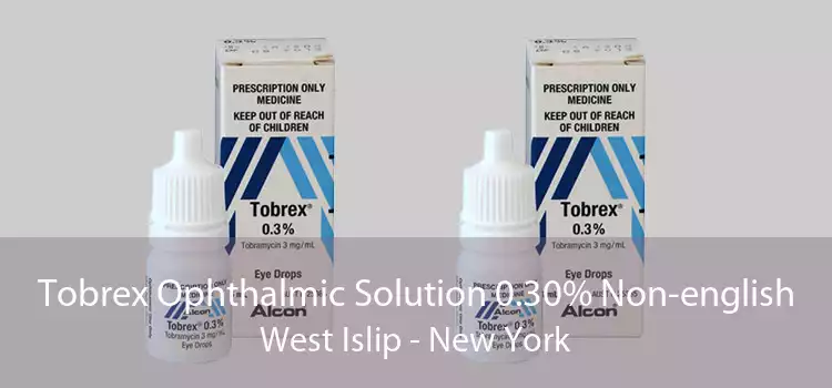 Tobrex Ophthalmic Solution 0.30% Non-english West Islip - New York