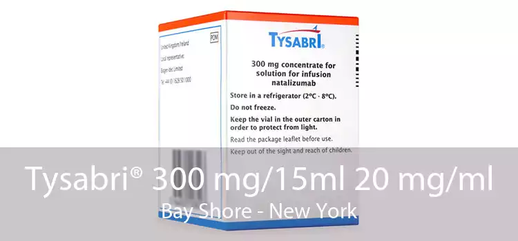 Tysabri® 300 mg/15ml 20 mg/ml Bay Shore - New York