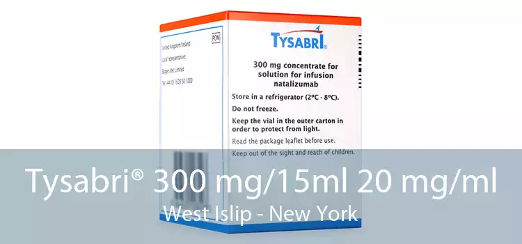 Tysabri® 300 mg/15ml 20 mg/ml West Islip - New York