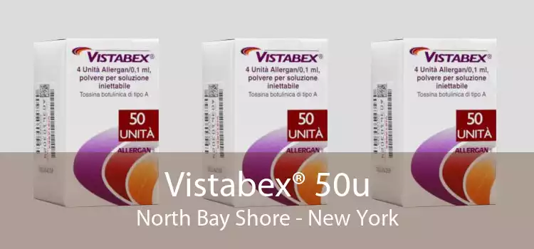 Vistabex® 50u North Bay Shore - New York