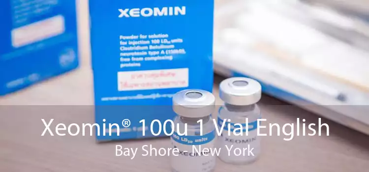 Xeomin® 100u 1 Vial English Bay Shore - New York