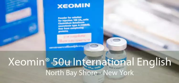 Xeomin® 50u International English North Bay Shore - New York