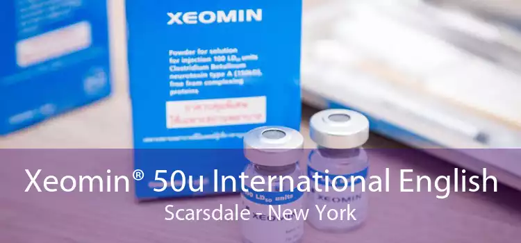Xeomin® 50u International English Scarsdale - New York