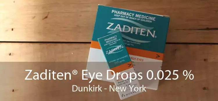 Zaditen® Eye Drops 0.025 % Dunkirk - New York