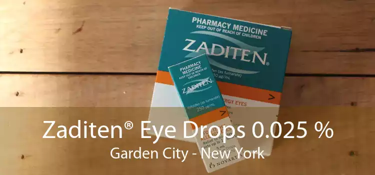 Zaditen® Eye Drops 0.025 % Garden City - New York