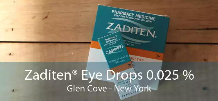 Zaditen® Eye Drops 0.025 % Glen Cove - New York