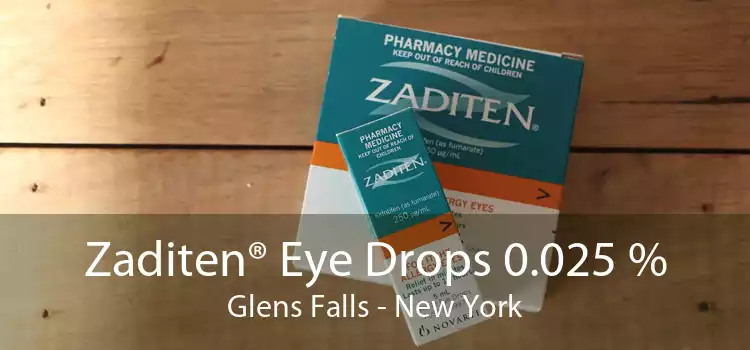 Zaditen® Eye Drops 0.025 % Glens Falls - New York