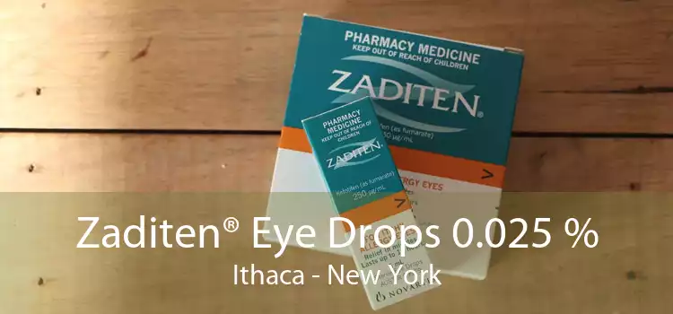 Zaditen® Eye Drops 0.025 % Ithaca - New York